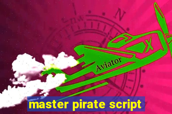 master pirate script